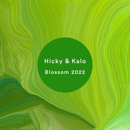 Hicky & Kalo - Blossom 2022