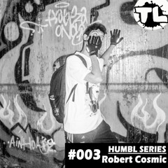 HUMBL Series #003 : Robert Cosmic