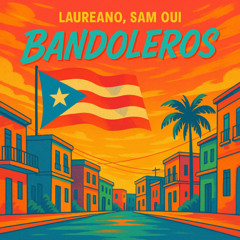 Laureano, Sam Oui - Bandoleros