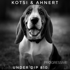 Kotsi & Ahnert UNDER DIP Ep. 810 Progressive House (123bpm)