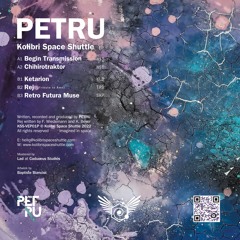[PREMIERE] | PETRU - Begin Transmission [KSS-VEP01P]