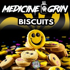 001 Medicine Grin - Biscuits (RELEASED 07/07/23)