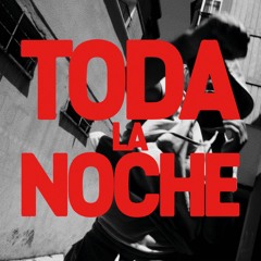 TODA LA NOCHE