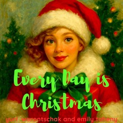 Every Day is Christmas
