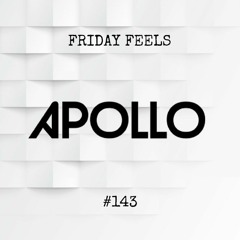 Friday Feels #143 [GUEST: Apollo (Production Only)]
