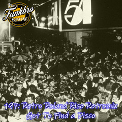 The FunkBro Show RadioactiveFM 197: Retro Roland Riso Retromix-Got To Find A Disco