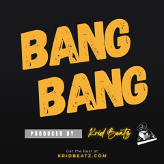 Bang Bang - prod. by Krid Beatz
