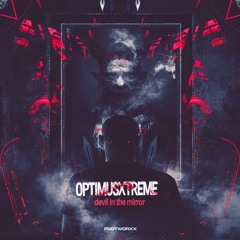 OptimusXtreme - Devil In The Mirror ( PREVIEW )