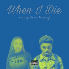 When I Die (feat. ARozay)
