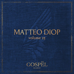GOSPËL Radio Vol 25 Matteo Diop
