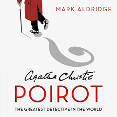 [Access] EBOOK 📬 Agatha Christie’s Poirot: The Greatest Detective in the World by  M