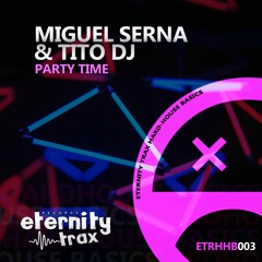 MIGUEL SERNA & TITO DJ - PARTY TIME