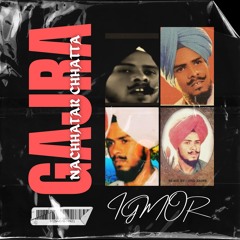 GAJRA (Remix)- Nachhatar Chhatta x IGMOR