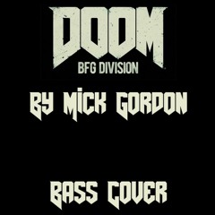 DOOM BFG Division by Mick Gordon (Bass Cover)