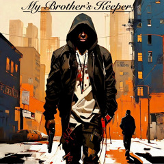My Brother’s Keeper (Prod. V. Nebula)