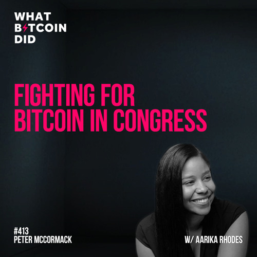 Fighting for Bitcoin in Congress with Aarika Rhodes