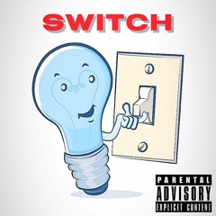 SWITCH (Prod. By PoWR Trav)