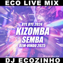 KIZOMBA & SEMBA [2024 MIX] [BYE BYE 2024 BEM-VINDO 2025]