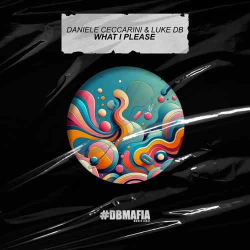 Daniele Ceccarini & Luke DB - What I Please [BUY=FREE DOWNLOAD]