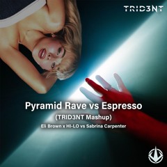 Pyramid Rave Vs Espresso (TRID3NT Mashup)