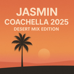 Jasmin - Coachella 2025 – Desert Mix Edition