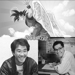 Goodbye Akira Toriyama
