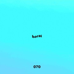 Untitled 909 Podcast 070: Borai