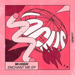 M-High - Enchant Me (LOCUS017)