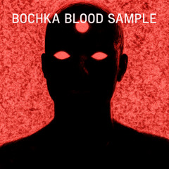 BOCHKA BLOOD SAMPLE