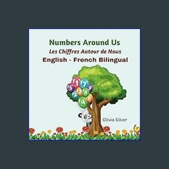 Read ebook [PDF] 📚 Numbers Around Us - Les Chiffres Autour de Nous: English - French Bilingual Lea