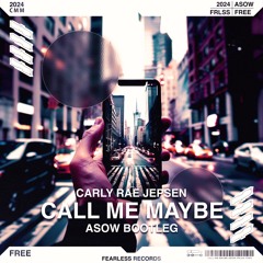 Carly Rae Jepsen - Call Me Maybe (ASOW Bootleg) [FREE DL]