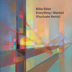 Everything i Wanted (Fluctuate Remix)
