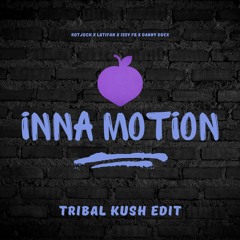 Rotjoch x Latifah x Yssi fb x Dani Deaux- Inna Motion [Tribal Kush EDIT]