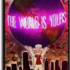 THE WORLD IS YOURS... 🚀💯