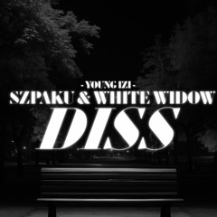 YOUNG IZI - DISS SZPAKU & WHITE WIDOW