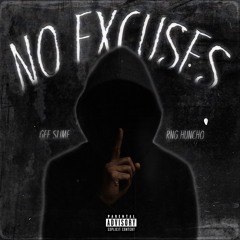 No Excuses (Ft. Gee Slime)