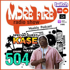 More Fire Show Ep504 (Full Show) ft Ka$e May 8th 2025 hosted by Crossfire from Unity Sound
