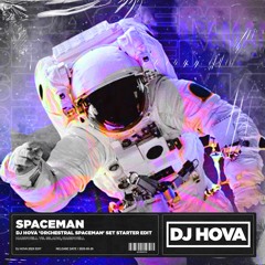 Hardwell vs. Silano, Hardwell - Spaceman (DJ Hova 'Orchestral Spaceman' Set Starter Edit)