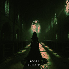 SOBER - Ecstasia