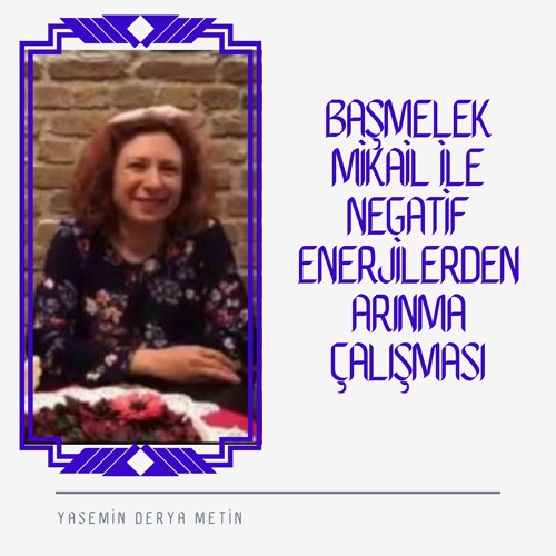 Başmelek Mikail İle Negatif Enerjilerden Arınma Çalışması