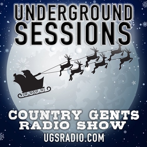 Stream Underground Sessions Christmas Day Special by Country Gents