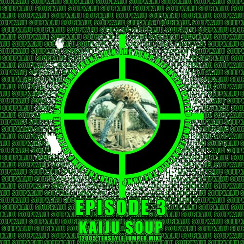 THE JUMP OFFENSIVE 003: KAIJU SOUP [2005 TEKSTYLE JUMPER MIX]