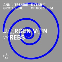 Jürgen Von Krebs for Anniversaire Grotesque - 5 Years of Golzheim
