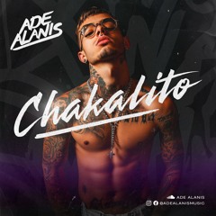 💥🔥 Ade Alanis - Chakalito Set 🔥💥