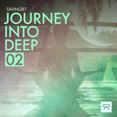 SAVING87 - Journey Into Deep 02 - 2 Hours of Progressive House