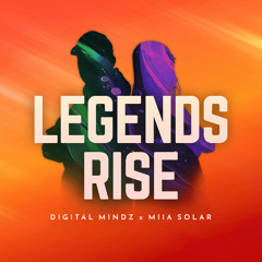 Digital Mindz & Miia Solar - Legends Rise (Pro Mix)