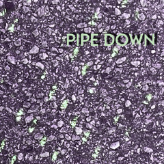 PIPE DOWN FREESTYLE (Feat. XoTrippy) [Prod. Dreen]