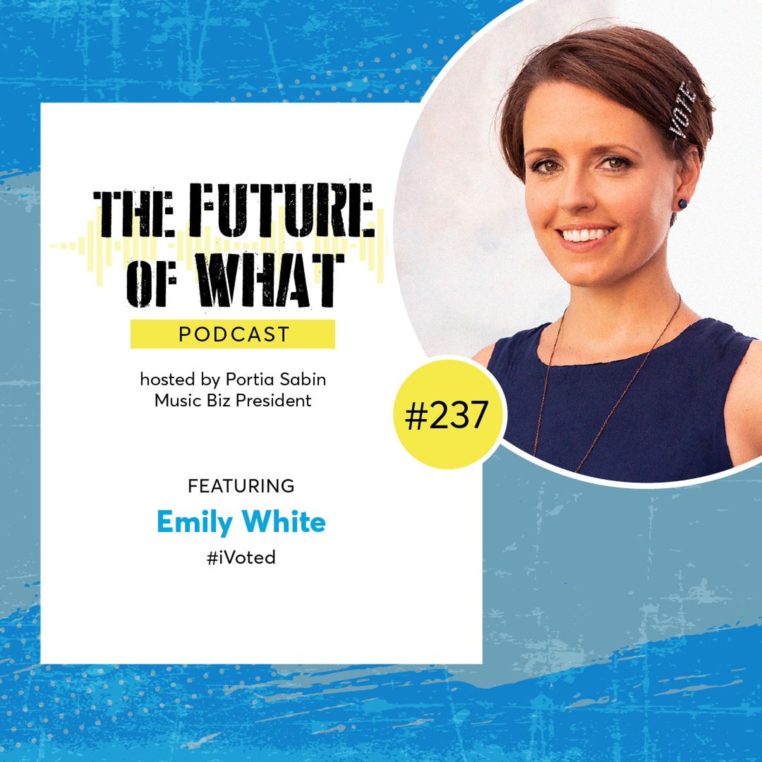 Episode #237 — #iVoted & Leveraging Music To Increase Voter Turnout