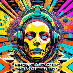 Bassnectar - The Matrix // Koian BassHouse Remix 🔥