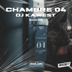 CHAMBRE 04 Dj Kawest & Attachingboy (MARLTON HOUSE EDIT)